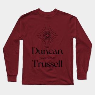 The Duncan Trussell Family Hour Classic Long Sleeve T-Shirt